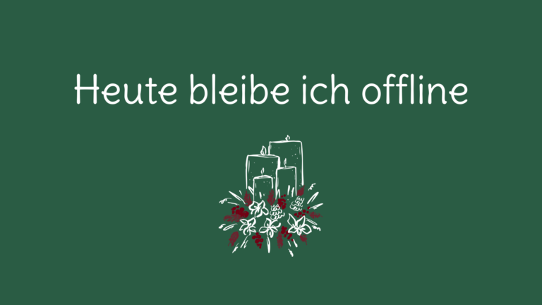 Adventskalender 2025 – Heute bleibe ich offline